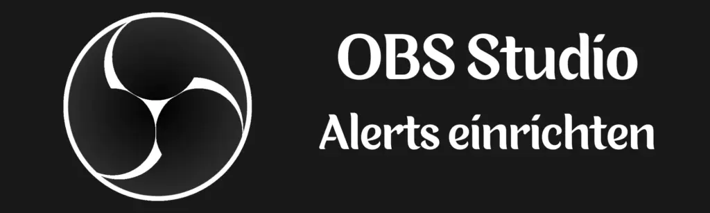 OBS Studio Alerts Einrichten Guide