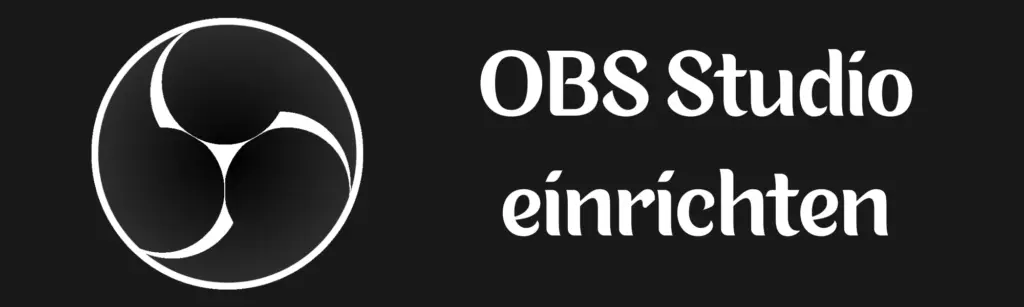 OBS Studio Einrichten